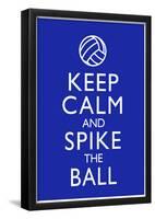 Keep Calm and Spike the Ball Volleyball-null-Framed Poster