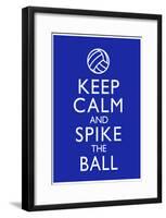 Keep Calm and Spike the Ball Volleyball-null-Framed Poster