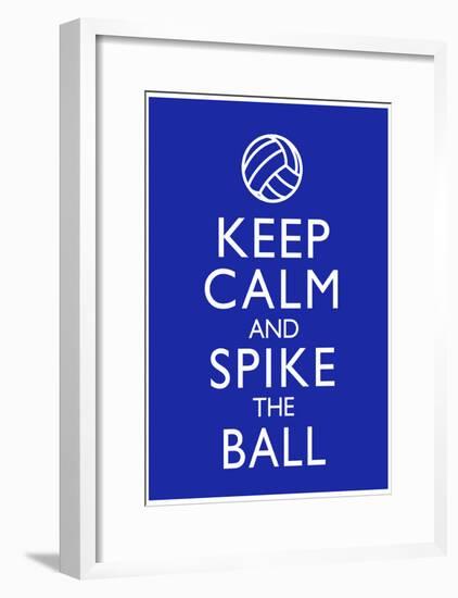 Keep Calm and Spike the Ball Volleyball-null-Framed Poster