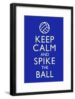 Keep Calm and Spike the Ball Volleyball-null-Framed Poster