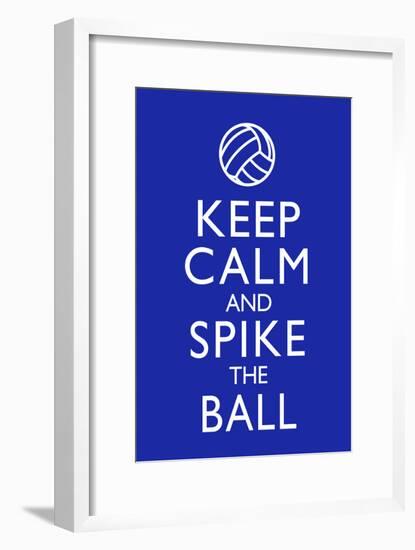 Keep Calm and Spike the Ball Volleyball-null-Framed Poster