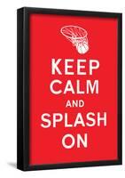 Keep Calm and Splash On (Red)-null-Framed Poster