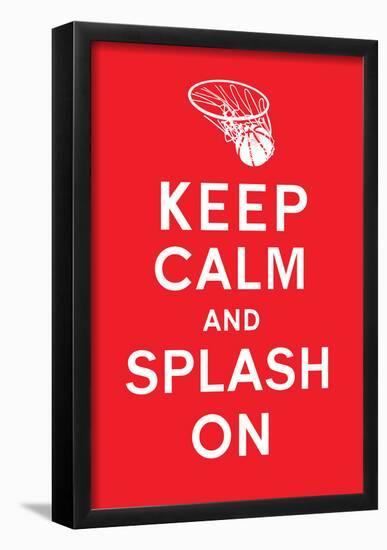 Keep Calm and Splash On (Red)-null-Framed Poster