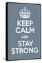 Keep Calm and Stay Strong-Andrew S Hunt-Framed Stretched Canvas