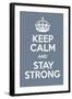 Keep Calm and Stay Strong-Andrew S Hunt-Framed Art Print