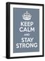 Keep Calm and Stay Strong-Andrew S Hunt-Framed Art Print