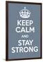 Keep Calm and Stay Strong-Andrew S Hunt-Framed Art Print