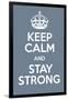 Keep Calm and Stay Strong-Andrew S Hunt-Framed Art Print