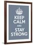 Keep Calm and Stay Strong-Andrew S Hunt-Framed Art Print