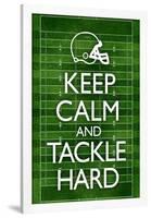 Keep Calm and Tackle Hard Football-null-Framed Poster