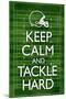 Keep Calm and Tackle Hard Football-null-Mounted Poster