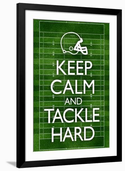 Keep Calm and Tackle Hard Football-null-Framed Art Print