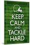 Keep Calm and Tackle Hard Football-null-Mounted Art Print