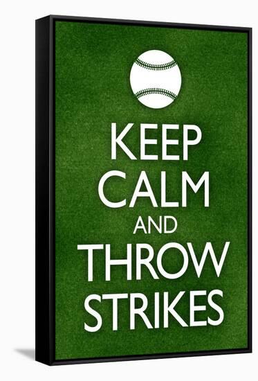 Keep Calm and Throw Strikes Baseball Poster-null-Framed Stretched Canvas