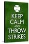 Keep Calm and Throw Strikes Baseball Poster-null-Stretched Canvas