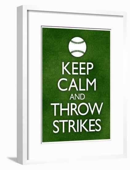 Keep Calm and Throw Strikes Baseball-null-Framed Poster