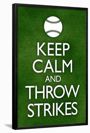 Keep Calm and Throw Strikes Baseball-null-Framed Poster