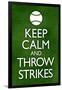 Keep Calm and Throw Strikes Baseball-null-Framed Poster