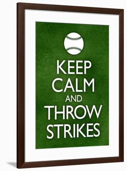 Keep Calm and Throw Strikes Baseball-null-Framed Art Print