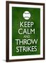 Keep Calm and Throw Strikes Baseball-null-Framed Art Print