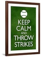 Keep Calm and Throw Strikes Baseball-null-Framed Art Print