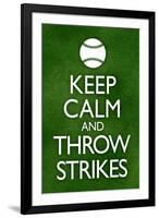 Keep Calm and Throw Strikes Baseball-null-Framed Art Print