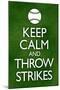 Keep Calm and Throw Strikes Baseball-null-Mounted Art Print