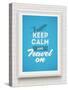 Keep Calm and Travel on - Poster with Quote in White Frame on a White Brick Wall - Vector Illustrat-vso-Stretched Canvas