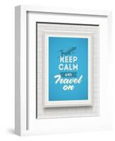 Keep Calm and Travel on - Poster with Quote in White Frame on a White Brick Wall - Vector Illustrat-vso-Framed Art Print