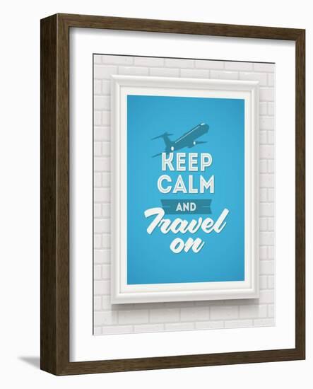 Keep Calm and Travel on - Poster with Quote in White Frame on a White Brick Wall - Vector Illustrat-vso-Framed Art Print