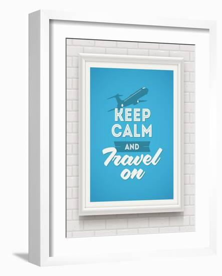 Keep Calm and Travel on - Poster with Quote in White Frame on a White Brick Wall - Vector Illustrat-vso-Framed Art Print