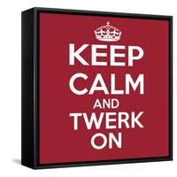 Keep Calm and Twerk On-Andrew S Hunt-Framed Stretched Canvas