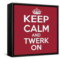 Keep Calm and Twerk On-Andrew S Hunt-Framed Stretched Canvas