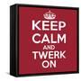 Keep Calm and Twerk On-Andrew S Hunt-Framed Stretched Canvas