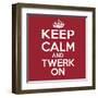 Keep Calm and Twerk On-Andrew S Hunt-Framed Art Print