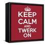 Keep Calm and Twerk On-Andrew S Hunt-Framed Stretched Canvas