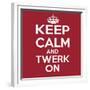 Keep Calm and Twerk On-Andrew S Hunt-Framed Premium Giclee Print