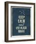 Keep Calm and Use Black Magic Quote-ONiONAstudio-Framed Art Print