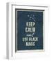 Keep Calm and Use Black Magic Quote-ONiONAstudio-Framed Art Print