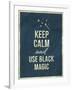 Keep Calm and Use Black Magic Quote-ONiONAstudio-Framed Art Print