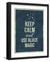 Keep Calm and Use Black Magic Quote-ONiONAstudio-Framed Art Print