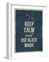 Keep Calm and Use Black Magic Quote-ONiONAstudio-Framed Art Print