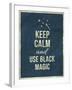 Keep Calm and Use Black Magic Quote-ONiONAstudio-Framed Art Print