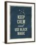 Keep Calm and Use Black Magic Quote-ONiONAstudio-Framed Art Print