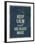 Keep Calm and Use Black Magic Quote-ONiONAstudio-Framed Art Print