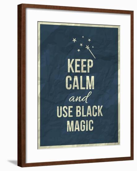 Keep Calm and Use Black Magic Quote-ONiONAstudio-Framed Art Print