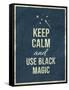 Keep Calm and Use Black Magic Quote-ONiONAstudio-Framed Stretched Canvas