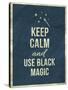 Keep Calm and Use Black Magic Quote-ONiONAstudio-Stretched Canvas