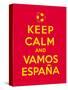 Keep Calm and Vamos Espana-Thomaspajot-Stretched Canvas