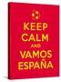 Keep Calm and Vamos Espana-Thomaspajot-Stretched Canvas